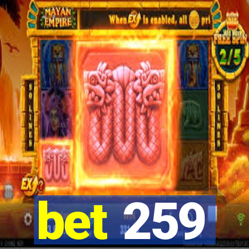 bet 259